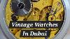 For Vintage Watches Visit Us In Dubai Vintage Watches Trending Viral Dubai Swiss Fyp Foryou